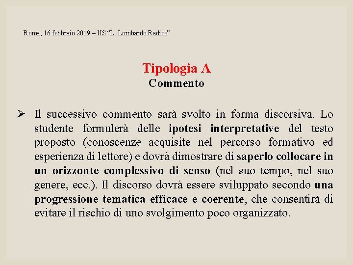 Roma, 16 febbraio 2019 – IIS “L. Lombardo Radice” Tipologia A Commento Ø Il