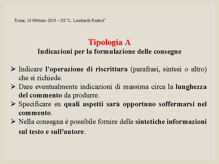 Roma, 16 febbraio 2019 – IIS “L. Lombardo Radice” Tipologia A Indicazioni per la