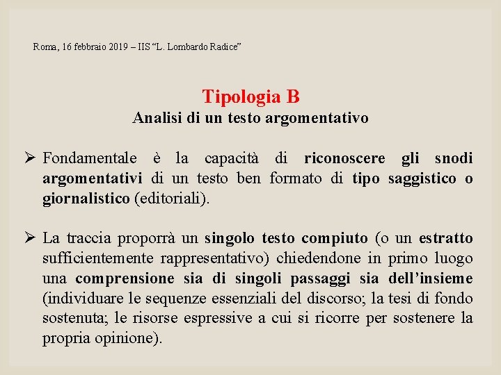 Roma, 16 febbraio 2019 – IIS “L. Lombardo Radice” Tipologia B Analisi di un