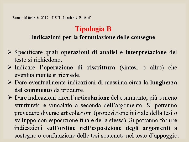 Roma, 16 febbraio 2019 – IIS “L. Lombardo Radice” Tipologia B Indicazioni per la