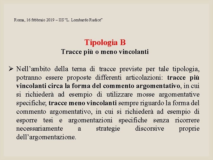 Roma, 16 febbraio 2019 – IIS “L. Lombardo Radice” Tipologia B Tracce più o