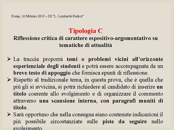 Roma, 16 febbraio 2019 – IIS “L. Lombardo Radice” Tipologia C Riflessione critica di