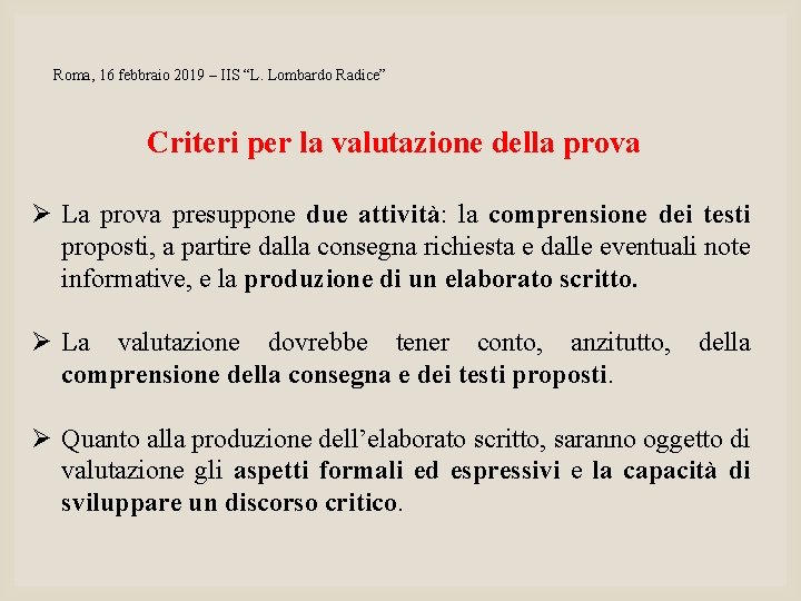 Roma, 16 febbraio 2019 – IIS “L. Lombardo Radice” Criteri per la valutazione della