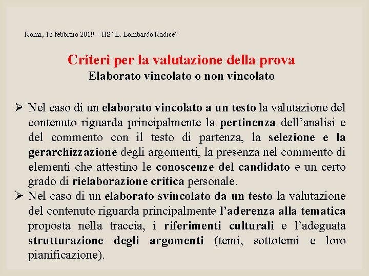 Roma, 16 febbraio 2019 – IIS “L. Lombardo Radice” Criteri per la valutazione della