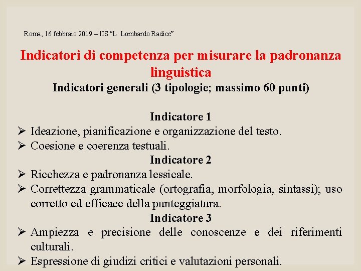 Roma, 16 febbraio 2019 – IIS “L. Lombardo Radice” Indicatori di competenza per misurare