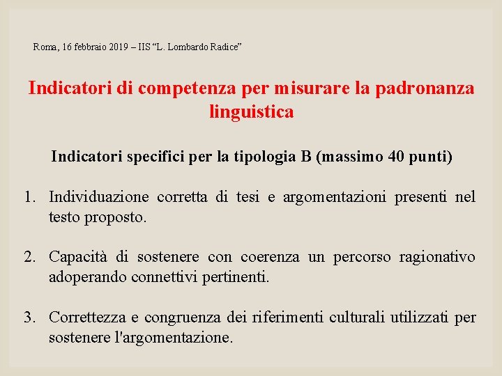 Roma, 16 febbraio 2019 – IIS “L. Lombardo Radice” Indicatori di competenza per misurare