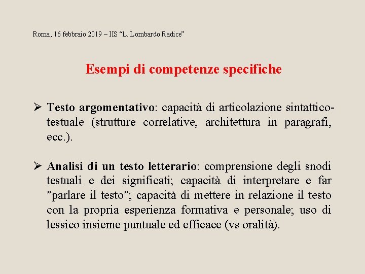 Roma, 16 febbraio 2019 – IIS “L. Lombardo Radice” Esempi di competenze specifiche Ø