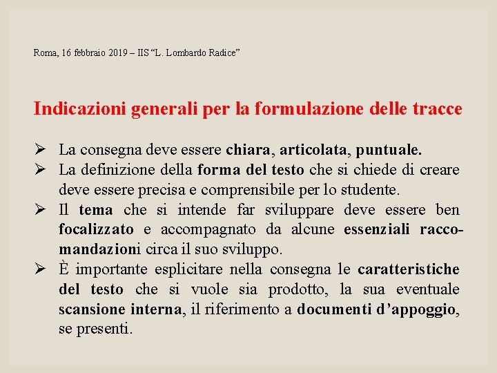 Roma, 16 febbraio 2019 – IIS “L. Lombardo Radice” Indicazioni generali per la formulazione