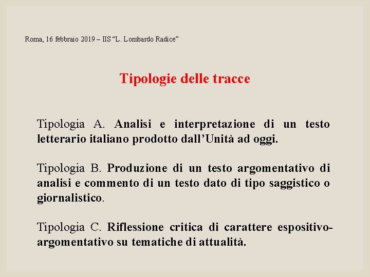 Roma, 16 febbraio 2019 – IIS “L. Lombardo Radice” Tipologie delle tracce Tipologia A.