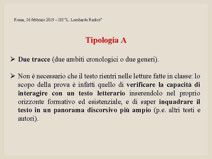 Roma, 16 febbraio 2019 – IIS “L. Lombardo Radice” Tipologia A Ø Due tracce