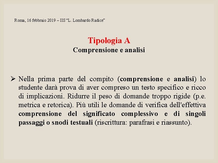 Roma, 16 febbraio 2019 – IIS “L. Lombardo Radice” Tipologia A Comprensione e analisi