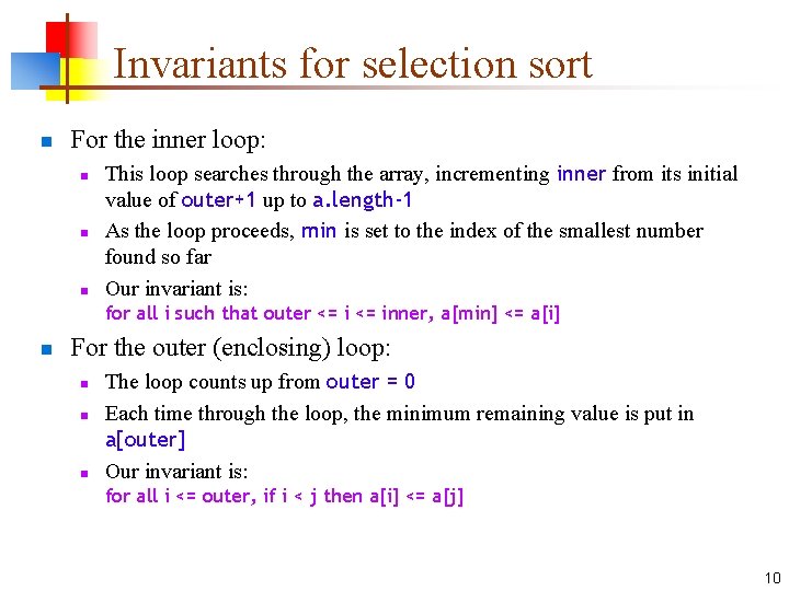 Invariants for selection sort n For the inner loop: n n n This loop