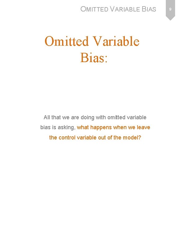 OMITTED VARIABLE BIAS Omitted Variable Bias: All that we are doing with omitted variable