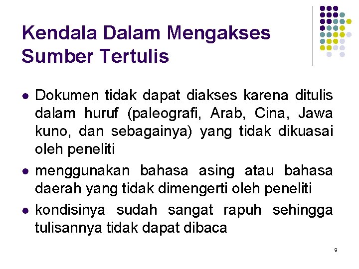 Kendala Dalam Mengakses Sumber Tertulis l l l Dokumen tidak dapat diakses karena ditulis