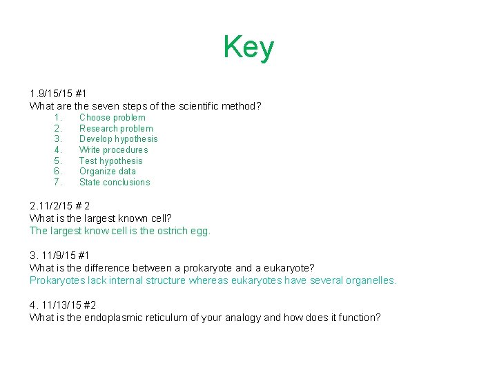 Key 1. 9/15/15 #1 What are the seven steps of the scientific method? 1.
