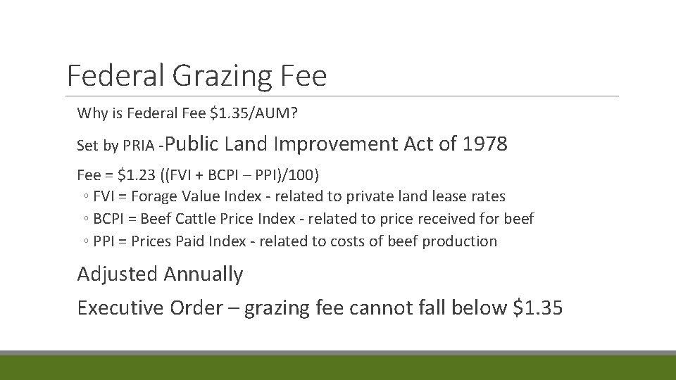 Federal Grazing Fee Why is Federal Fee $1. 35/AUM? Set by PRIA -Public Land