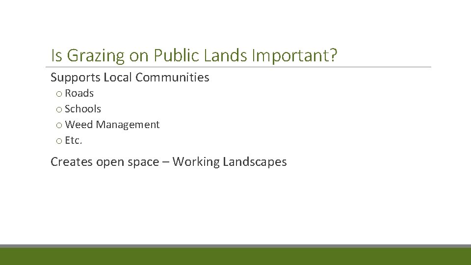 Is Grazing on Public Lands Important? Supports Local Communities o Roads o Schools o