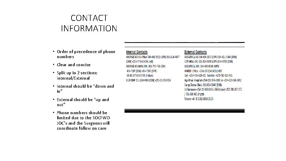 CONTACT INFORMATION • Order of precedence of phone numbers • Clear and concise •