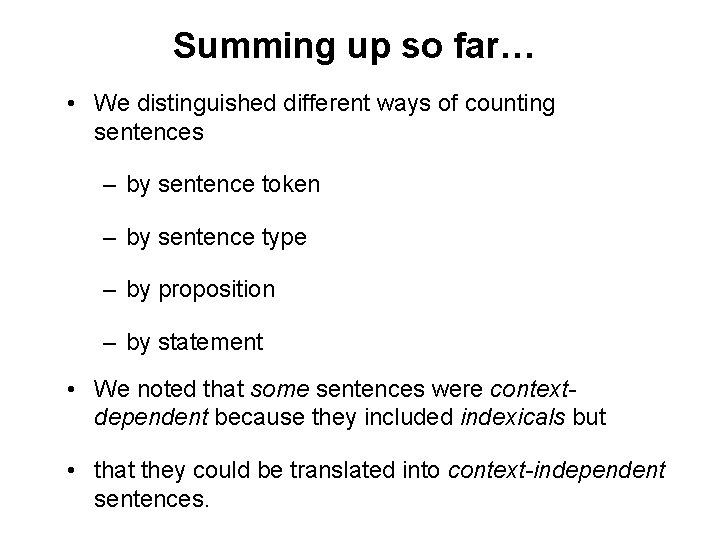 Summing up so far… • We distinguished different ways of counting sentences – by