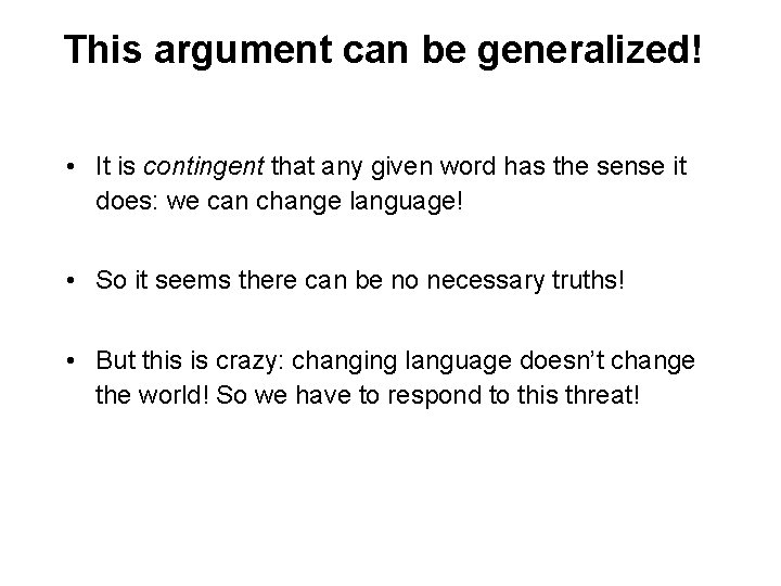 This argument can be generalized! • It is contingent that any given word has