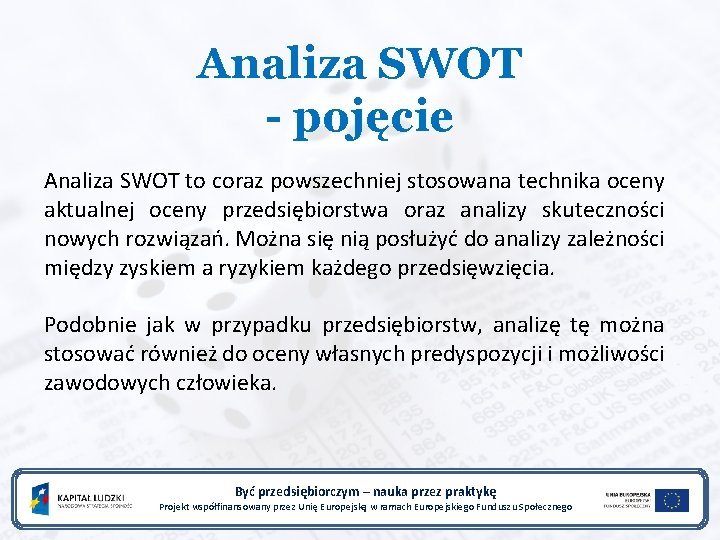 Analiza SWOT - pojęcie Analiza SWOT to coraz powszechniej stosowana technika oceny aktualnej oceny