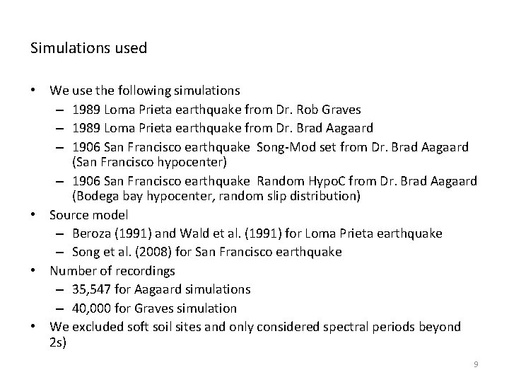 Simulations used • We use the following simulations – 1989 Loma Prieta earthquake from