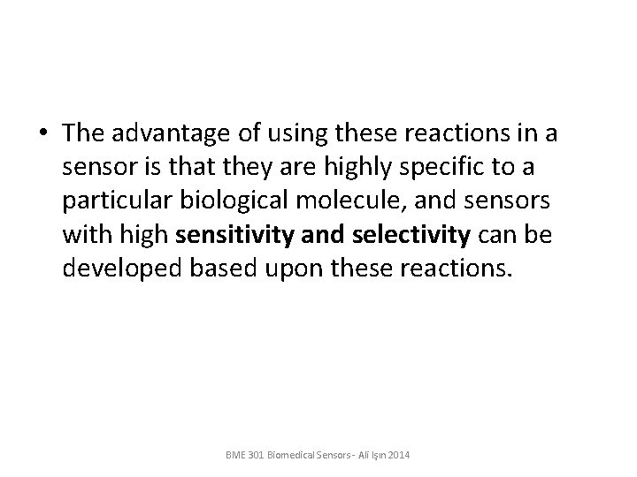  • The advantage of using these reactions in a sensor is that they