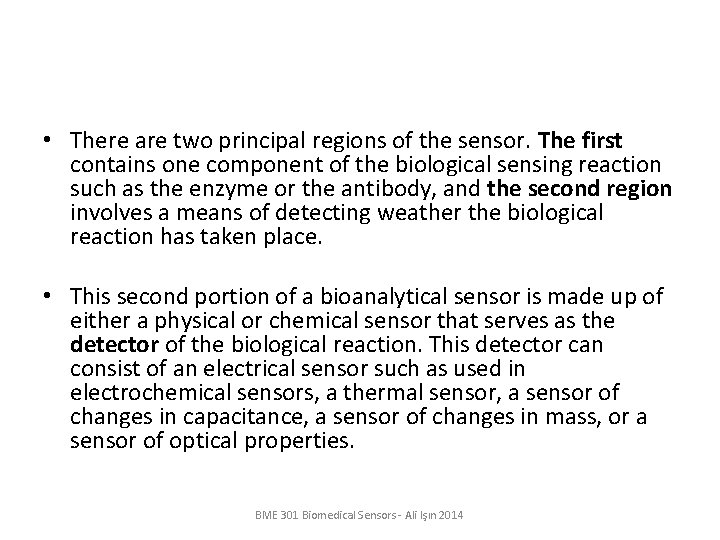  • There are two principal regions of the sensor. The first contains one