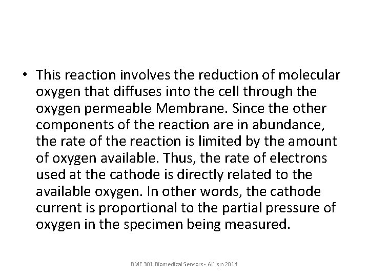  • This reaction involves the reduction of molecular oxygen that diffuses into the
