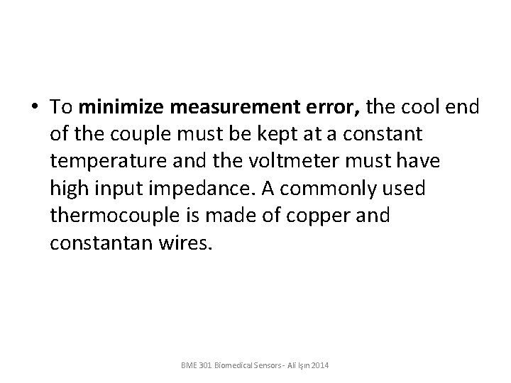  • To minimize measurement error, the cool end of the couple must be