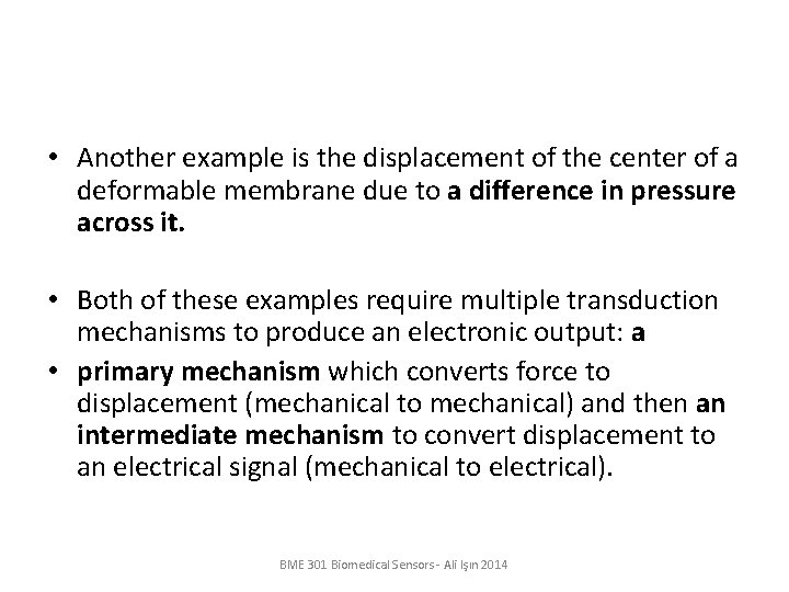  • Another example is the displacement of the center of a deformable membrane