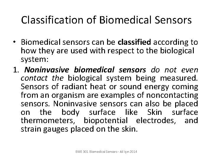Classification of Biomedical Sensors • Biomedical sensors can be classified according to how they