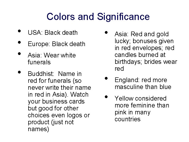 Colors and Significance • • USA: Black death • Europe: Black death Asia: Wear