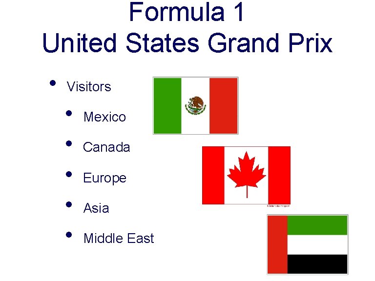 Formula 1 United States Grand Prix • Visitors • • • Mexico Canada Europe