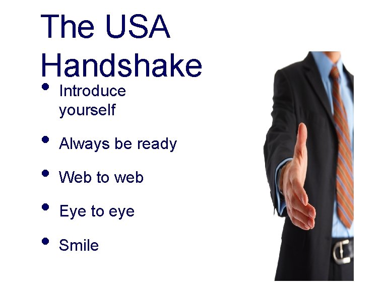 The USA Handshake • • • Introduce yourself Always be ready Web to web