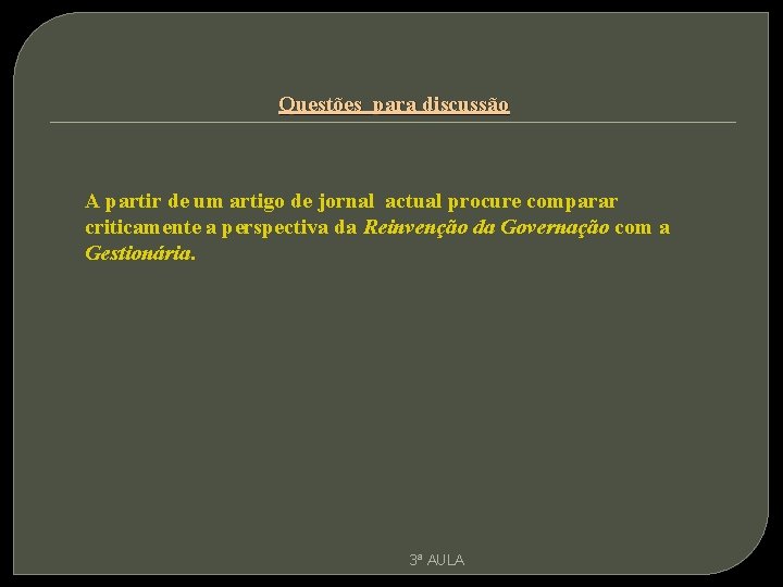 Questões para discussão A partir de um artigo de jornal actual procure comparar criticamente