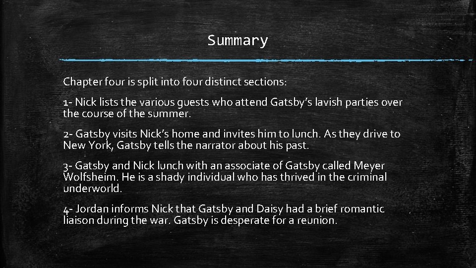 Summary Chapter four is split into four distinct sections: 1 - Nick lists the