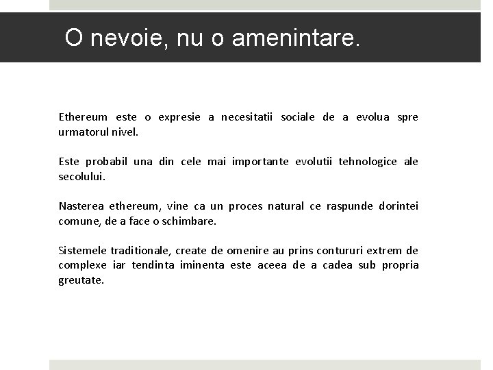 O nevoie, nu o amenintare. Ethereum este o expresie a necesitatii sociale de a