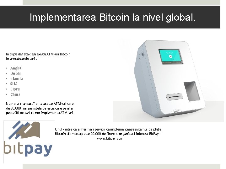 Implementarea Bitcoin la nivel global. In clipa de fata deja exista ATM-uri Bitcoin in