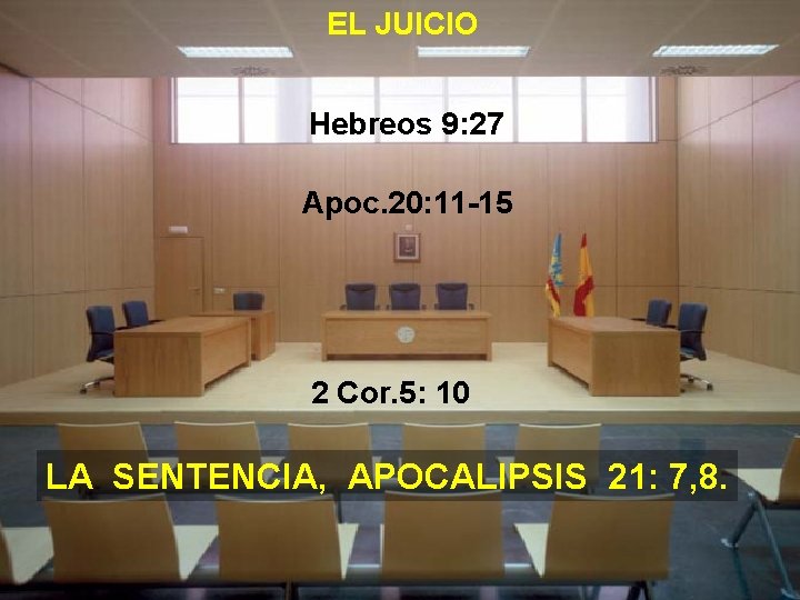 EL JUICIO Hebreos 9: 27 Apoc. 20: 11 -15 2 Cor. 5: 10 LA