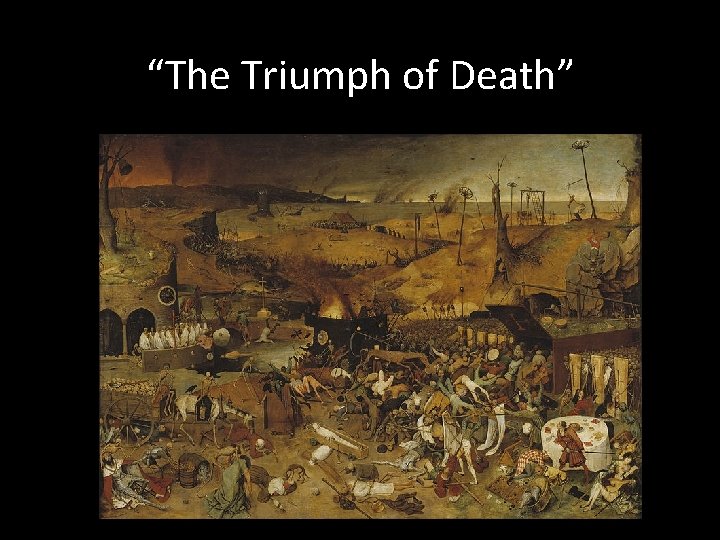 “The Triumph of Death” 