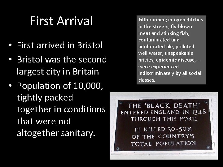 First Arrival • First arrived in Bristol • Bristol was the second largest city