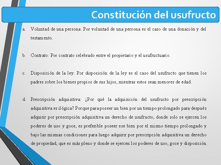 Constitución del usufructo a. Voluntad de una persona: Por voluntad de una persona es