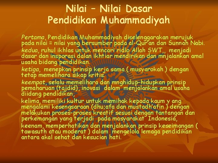 Nilai – Nilai Dasar Pendidikan Muhammadiyah Pertama, Pendidikan Muhammadiyah diselenggarakan merujuk pada nilai = Nilai – Nilai Dasar Pendidikan Muhammadiyah Pertama, Pendidikan Muhammadiyah diselenggarakan merujuk pada nilai =