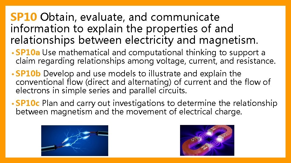 SP 10 Obtain, evaluate, and communicate information to explain the properties of and relationships