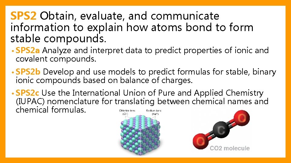 SPS 2 Obtain, evaluate, and communicate information to explain how atoms bond to form