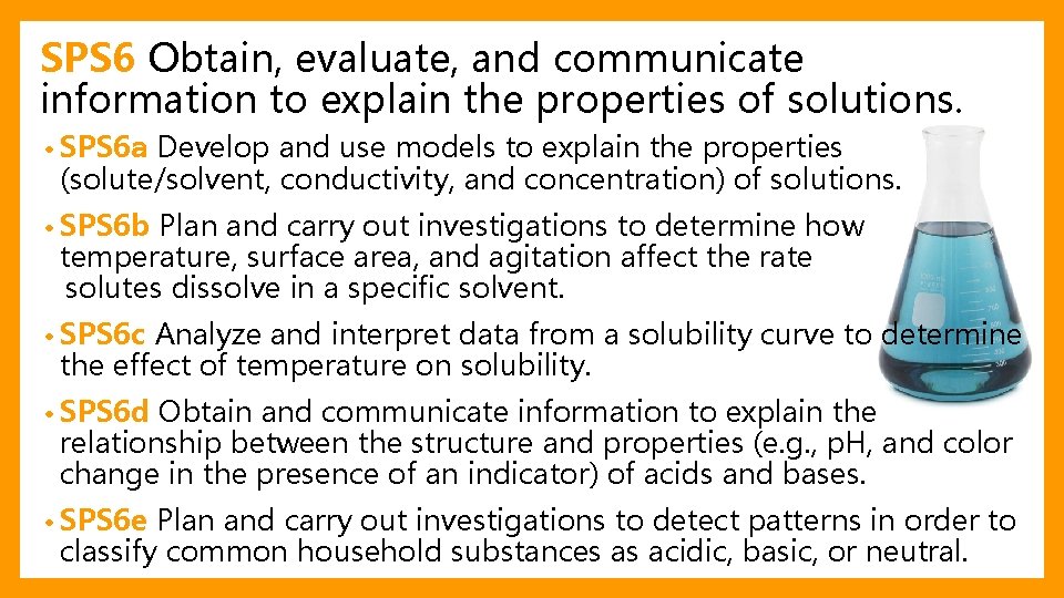 SPS 6 Obtain, evaluate, and communicate information to explain the properties of solutions. •