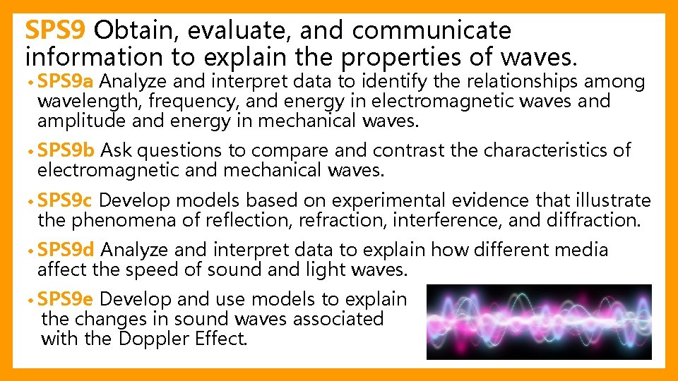 SPS 9 Obtain, evaluate, and communicate information to explain the properties of waves. •