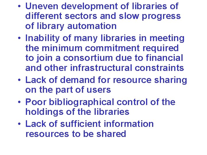  • Uneven development of libraries of different sectors and slow progress of library