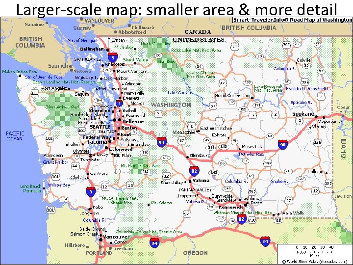 Larger-scale map: smaller area & more detail 